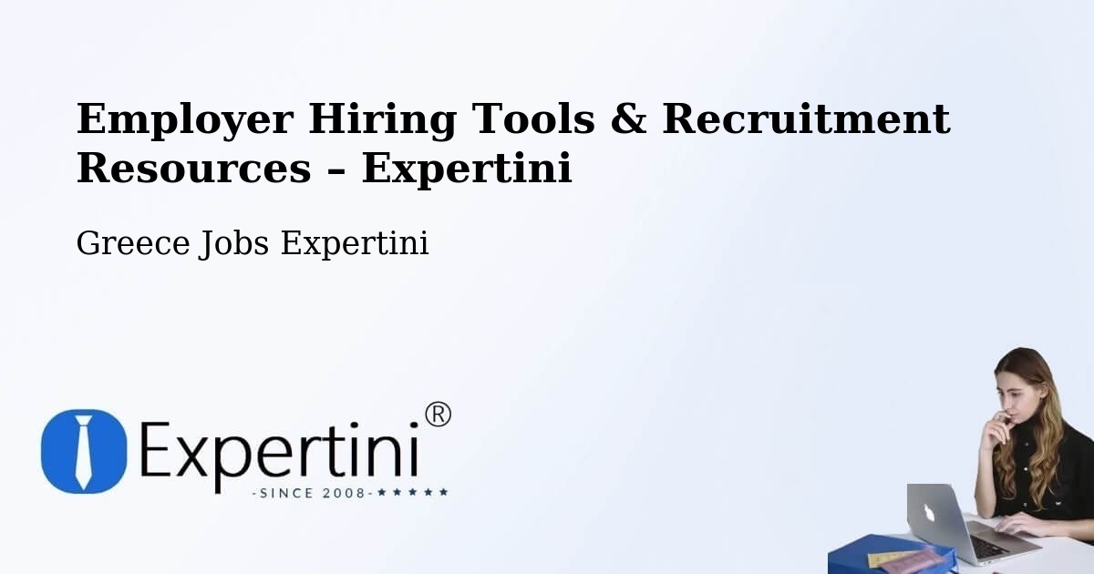 Employer Hiring Tools & Recruitment Resources – Geráki - Geráki, Greece Jobs Expertini