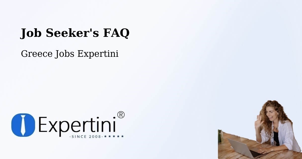 Job Seeker FAQ – Geráki - Greece Jobs Expertini