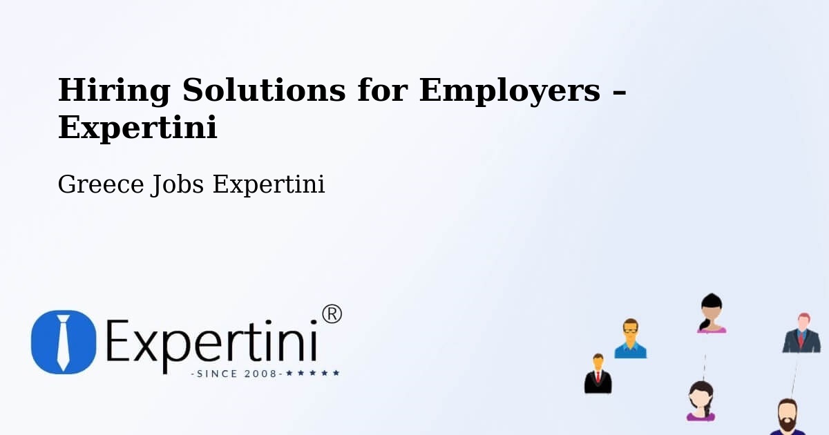 Hiring Solutions for Employers in Geráki - Geráki, Greece Jobs Expertini